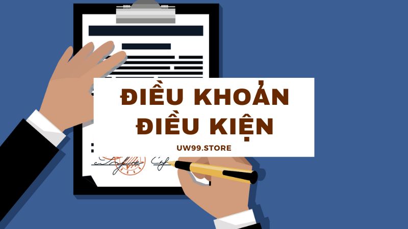 dieu khoan dieu kien uw99 store